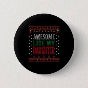 Mom Dad Christmas - Funny Awesome Like My Daughter 6 Cm Round Badge