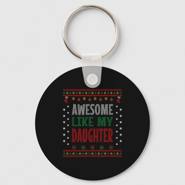 Mom Dad Christmas - Funny Awesome Like My Daughter Key Ring (Front)
