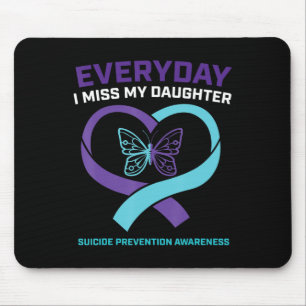 Mom Dad Miss Daughter Suicide Awareness Prevention Mouse Pad