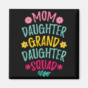 Mom daughter granddaughter squad matching mother's magnet