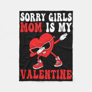 Mom Day Boys Kids Sorry Girls Mommy Is My Valentin Fleece Blanket