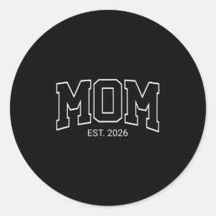 Mom Est. 2026 Funny New Pregnancy Baby Announcemen Classic Round Sticker