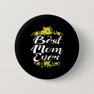 Mom ever 6 cm round badge
