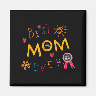 Mom ever happy mother's day mama mommy mother wome magnet