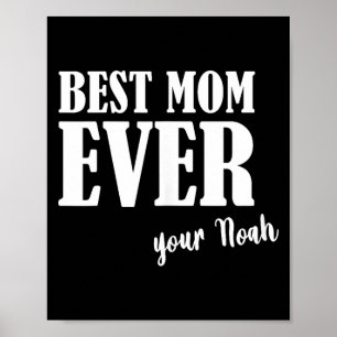 Mom ever _ women mother mum first name noah  poster