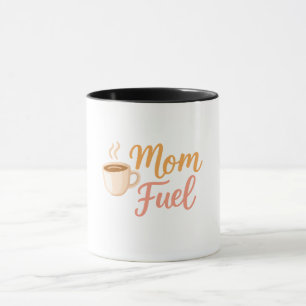 Mom Fuel Coffee Mug for Moms