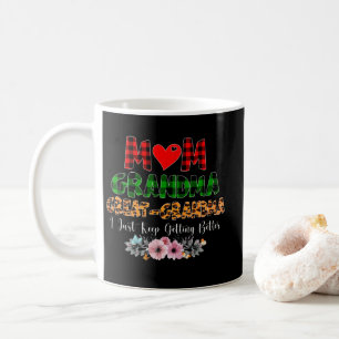 Mom Grandma Great Grandma Getting Better Coffee Mug