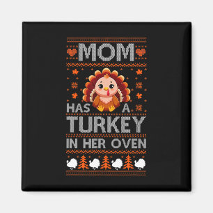 Mom Has A Turkey In Her Oven Thanksgiving Sweater Magnet