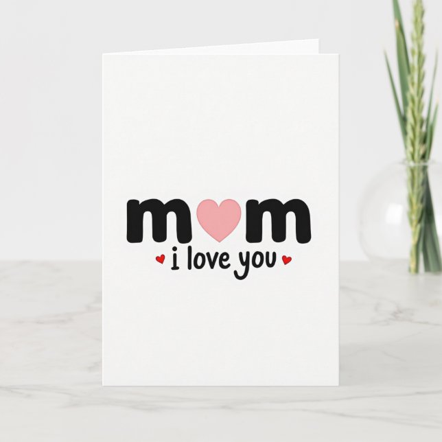 Mom I Love You Heartfelt Message Card (Front)