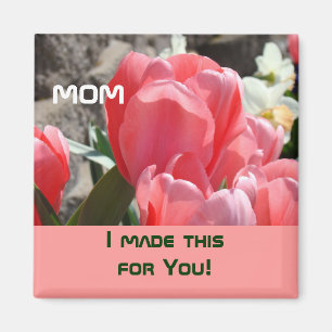 MOM I made this for You! magnets Fridge Tulips Kid