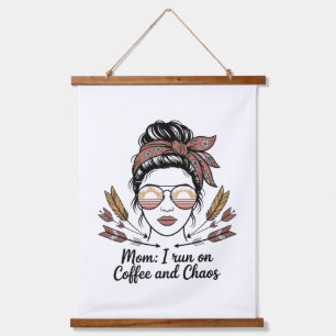Mom I Run On Coffee And Chaos Hanging Tapestry