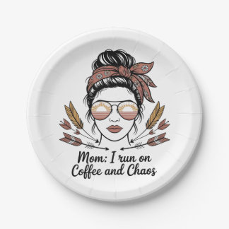 Mom I Run On Coffee And Chaos Paper Plate
