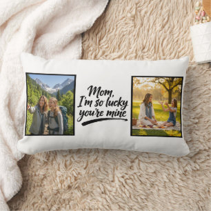 Mom Im So Lucky Youre Mine Brush Script 2 Photo Lumbar Cushion