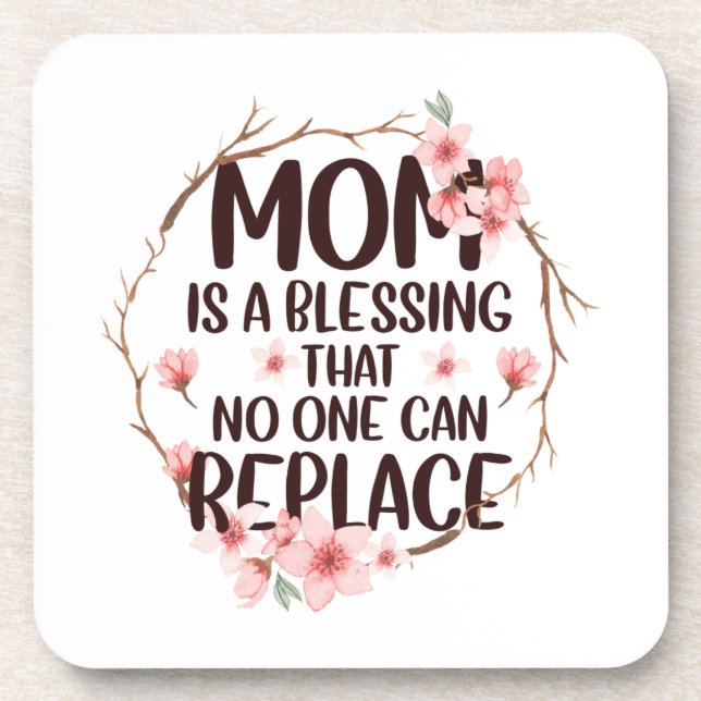 Mom is a blessing no one can replace, Mother's Day Coaster (Front)