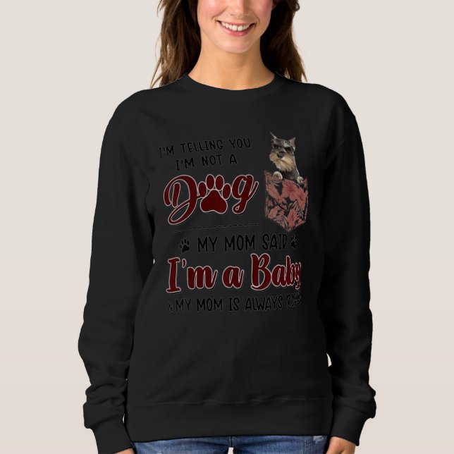 Mom Is Always Right Floral Miniature Schnauzer Dog Sweatshirt (Front)