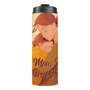 Mom Is My First Home Thermal Tumbler