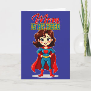 Mom Is My Hero – Cute Supermom Character Card