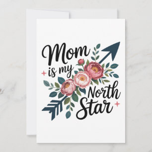 Mom Is My North Star﻿ Invitation