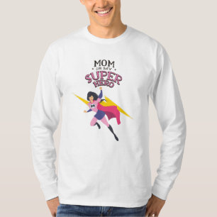 Mom is my superhero T-Shirt