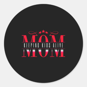 Mom Keeng Kids Alive Funny Saying Quote Gift Classic Round Sticker