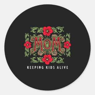 Mom Keeng Kids Alive Funny Saying Quote Gift Classic Round Sticker
