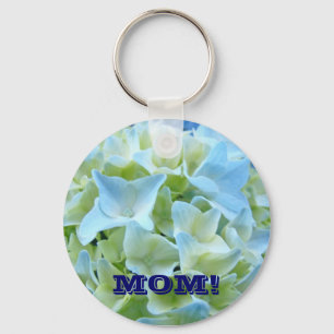 MOM! keychain gifts Blue Hydrangea Flowers Floral
