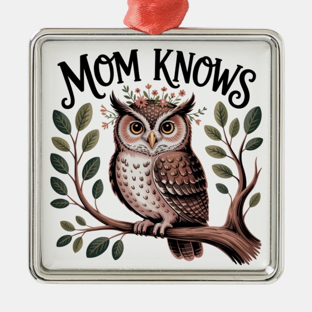 Mom Knows﻿ Metal Ornament (Front)