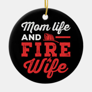 Mom Life and Fire Wife Ceramic Ornament