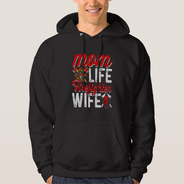 Mom Life Firefighter Wife Funny Firefighting Firew Hoodie (Front)