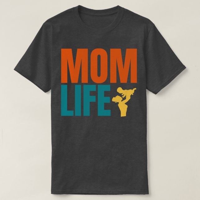 MOM LIFE  T-Shirt (Design Front)