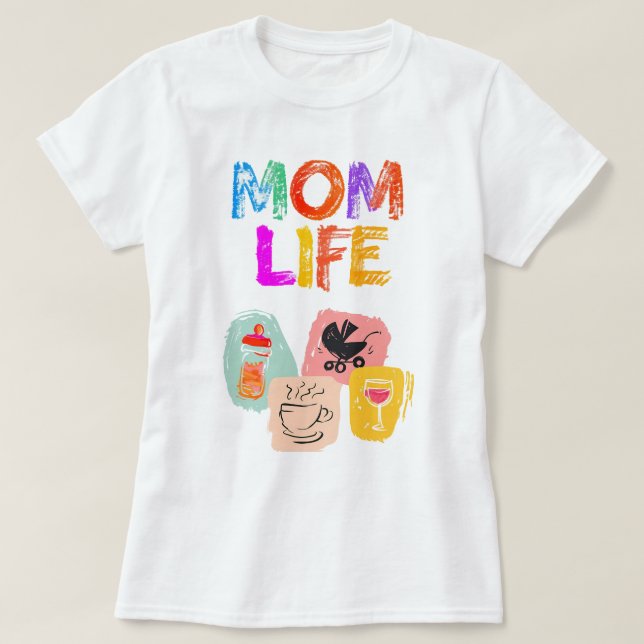 MOM LIFE T-Shirt – Joyful Motherhood Design (Design Front)