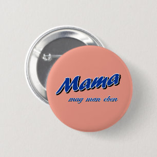 Mom likes 6 cm round badge