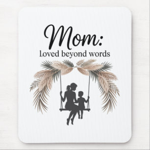 Mom Loved Beyond Words Mouse Pad