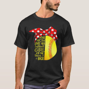 Mom Loves Her Softball Girl Baseball Bandana Mothe T-Shirt