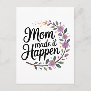 Mom Made It Happen Holiday Postcard