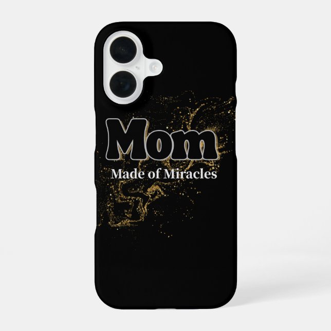 Mom Made of Miracles iPhone 16 Case (Back)