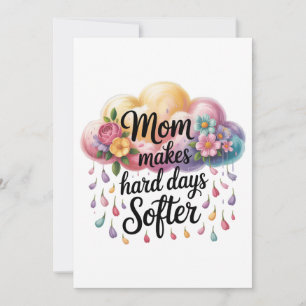 Mom Makes Hard Days Softer Invitation