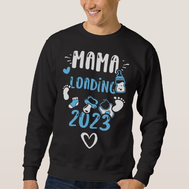 Mom Mama Loading 2023  Baby Boy Sayings Sweatshirt (Front)