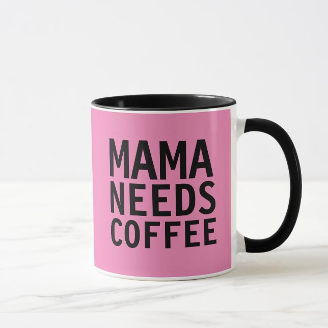 MOM MAMA NEEDS COFFEE MUGS (Right)