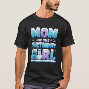 Mom Matching Birthday Girl Winter Snowflake Family T-Shirt