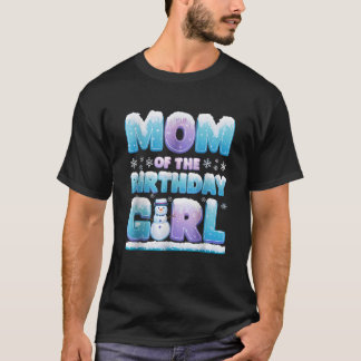 Mom Matching Birthday Girl Winter Snowflake Family T-Shirt