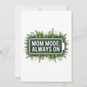 Mom Mode Always On Invitation