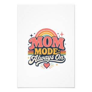 Mom Mode Always On Retro Mothers day Gift Photo Print