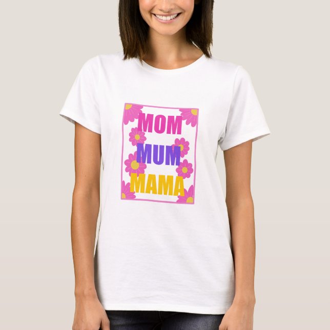 Mom Mom Mama T-shirt Design (Front)