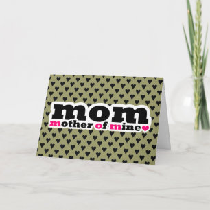 MOM MOTHER OF MINE MOTHER'S DAY CARD