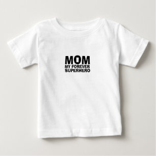 Mom My Forever Superhero Baby T-Shirt