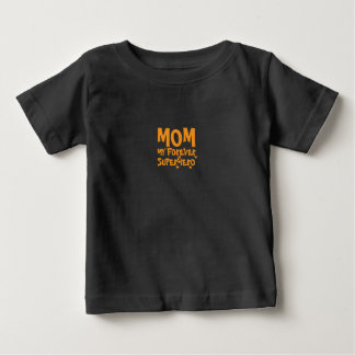 Mom My Forever Superhero orange Baby T-Shirt