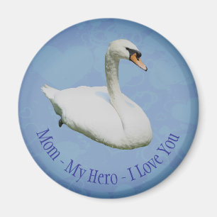 Mom My Hero I Love You Regal Swan  Magnet