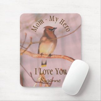 Mom My Hero Love You Waxwing Personalized Mouse Pad