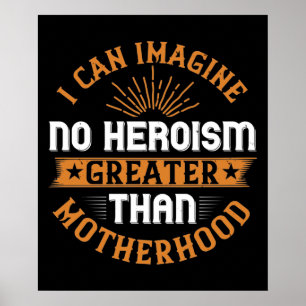 Mom -No heroism greater than motherhood Poster
